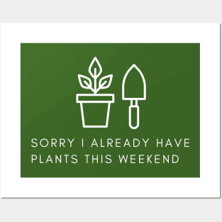 Sorry I already have plants this weekend Posters and Art